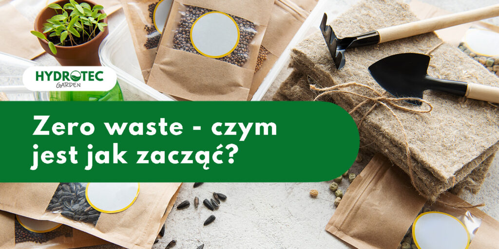 Zero waste - czym jest i jak zacząć zgodnie z nim żyć